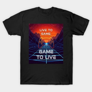 Live To Game Game To Live Gaming T-Shirt